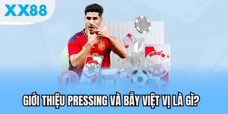 Giới thiệu pressing và bẫy việt vị là gì?