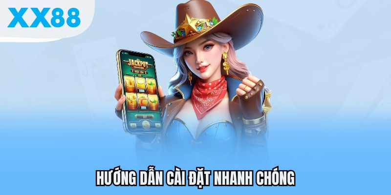 Hướng dẫn cài đặt nhanh chóng