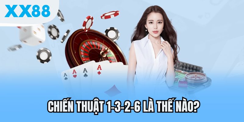 Chiến thuật 1-3-2-6 là thế nào?